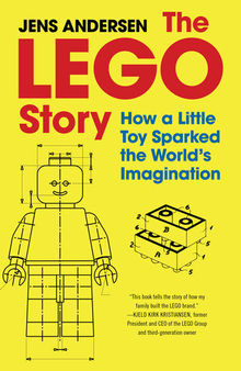 The LEGO Story: How a Little Toy Sparked the World's Imagination