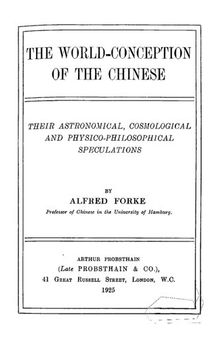 The world-conception of the Chinese : their astronomical, consmological and physico-philosophical speculations