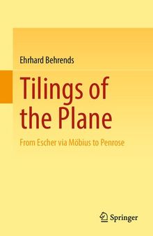 Tilings of the Plane: From Escher via Möbius to Penrose