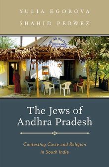 The Jews of Andhra Pradesh: Contesting Caste and Religion in South India
