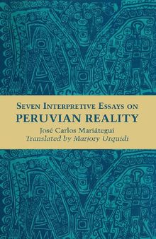 Seven Interpretive Essays on Peruvian Reality