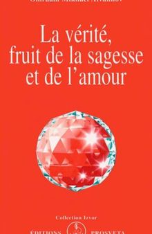 La vérité, fruit de la sagesse et de l'amour