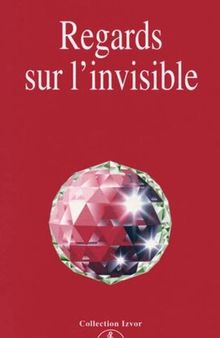 Regards sur l’invisible