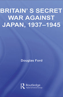 Britain's Secret War against Japan, 1937-1945