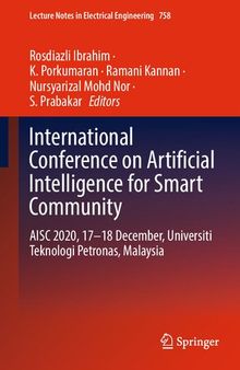 International Conference on Artificial Intelligence for Smart Community: AISC 2020, 17–18 December, Universiti Teknologi Petronas, Malaysia