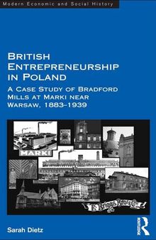 British Entrepreneurship in Poland: A Case Study of Bradford Mills at Marki near Warsaw, 1883-1939