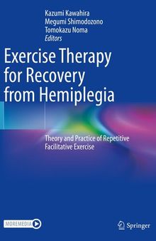 Exercise Therapy for Recovery from Hemiplegia: Theory and Practice of Repetitive Facilitative Exercise