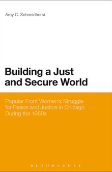 Building a Just and Secure World: Popular Front Women's Struggle for Peace and Justice in Chicago During the 1960s
