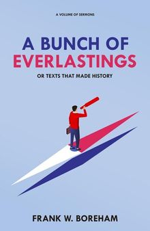 A Bunch of Everlastings, or Texts That Made History