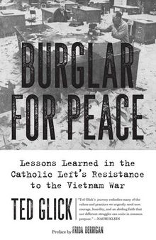 Burglar for Peace: Lessons Learned in the Catholic Left's Resistance to the Vietnam War