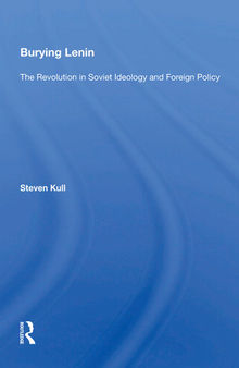 Burying Lenin: The Revolution In Soviet Ideology And Foreign Policy