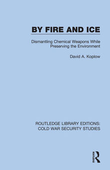 By Fire and Ice: Dismantling Chemical Weapons While Preserving the Environment