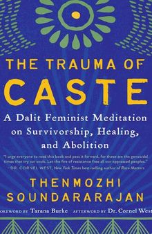 The Trauma of Caste: A Dalit Feminist Meditation on Survivorship, Healing, and Abolition