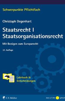 Staatsrecht I: Staatszielbestimmungen, Staatsorgane, Staatsfunktionen (Schwerpunkte) (German Edition)