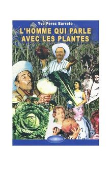 L'homme qui parle avec les plantes