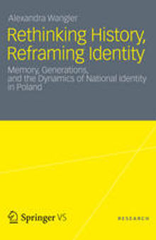 Rethinking History, Reframing Identity: Memory, Generations, and the Dynamics of National Identity in Poland