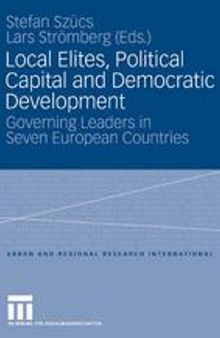 Local Elites, Political Capital and Democratic Development: Governing Leaders in Seven European Countries