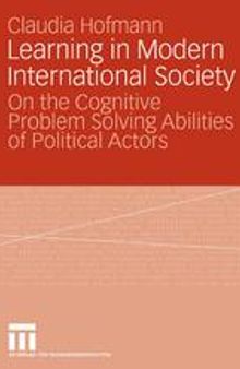 Learning in Modern International Society: On the Cognitive Problem Solving Abilities of Political Actors
