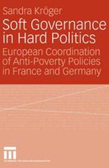 Soft Governance in Hard Politics: European Coordination of Anti-Poverty Policies in France and Germany