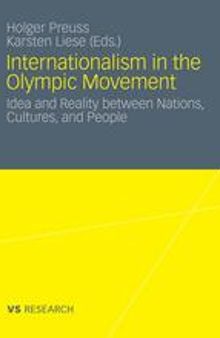 Internationalism in the Olympic Movement: Idea and Reality between Nations, Cultures, and People