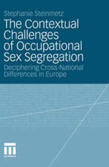 The Contextual Challenges of Occupational Sex Segregation: Deciphering Cross-National Differences in Europe