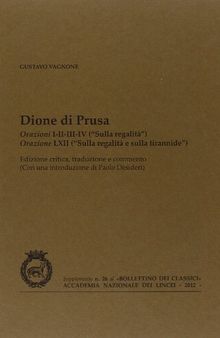 Dione di Prusa: Orazioni I, II, III, IV (