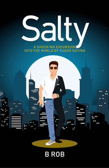 Salty: A Shocking Excursion Into The World Of Sugar Dating