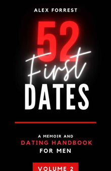 52 First Dates | Part 2: A Dating Memoir & Handbook