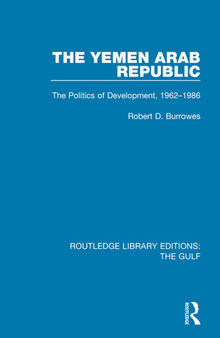 The Yemen Arab Republic: The Politics of Development, 1962-1986