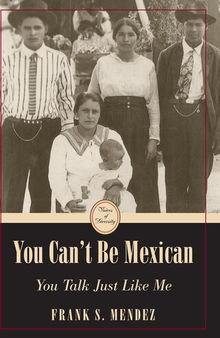 You Can't be Mexican, You Talk Just Like Me