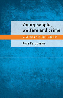Young People, Welfare and Crime: Governing Non-Participation