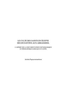 Le culte des saints en Egypte, des Byzantins aux Abbassides: l'apport des inscriptions et des papyrus grecs et coptes