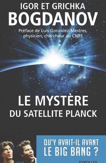 Le mystère du satellite Planck: Qu'y avait-il avant le big bang ?