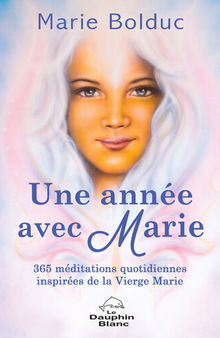 Une année avec Marie. 365 méditations quotidiennes