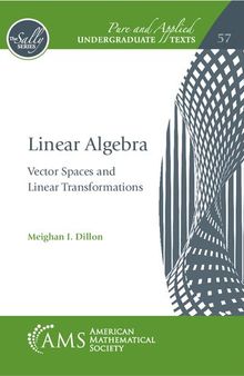 Linear Algebra: Vector Spaces and Linear Transformations