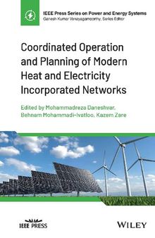 Coordinated Operation and Planning of Modern Heat and Electricity Incorporated Networks