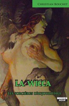 La Wicca, les sorcières d'aujourd'hui