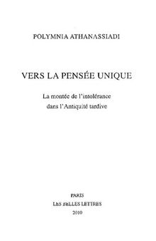 Vers la pensée unique: La montée de l'intolérance dans l'Antiquité tardive