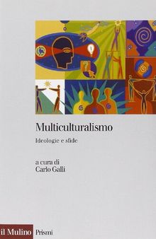 Multiculturalismo. Ideologia e sfide