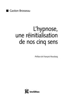 L'hypnose, une réinitialisation de nos cinq sens - Vers l'hypnose 2.0