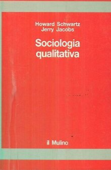 Sociologia qualitativa. Un metodo nella follia