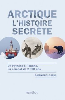 Arctique, l'Histoire Secrète