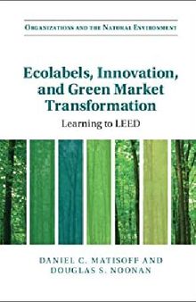 Ecolabels, Innovation, and Green Market Transformation: Learning to LEED