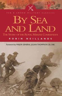 By Sea and Land: The Story of the Royal Marine Commandos