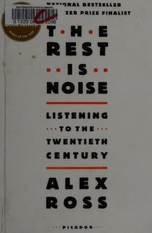 The Rest Is Noise. Listening to the Twentieth Century