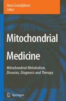 Mitochondrial Medicine: Mitochondrial Metabolism, Diseases, Diagnosis and Therapy