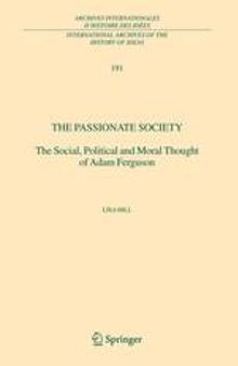 The Passionate Society: The Social, Political and Moral Thought of Adam Ferguson