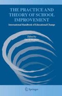 The Practice and Theory of School Improvement: International Handbook of Educational Change