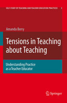 Tensions In Teaching About Teaching: Understanding Practice as a Teacher Educator