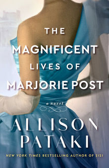 The Magnificent Lives of Marjorie Post